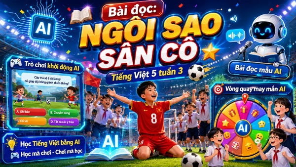 Bài giảng AI Ngôi sao sân cỏ - Tiếng Việt 5 tuần 3 - Trò chơi Giải cứu động vật hoang dã